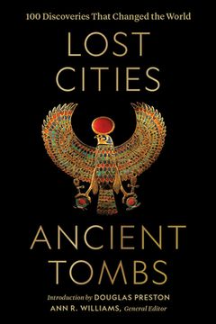 portada Lost Cities, Ancient Tombs: 100 Discoveries That Changed the World (in English)