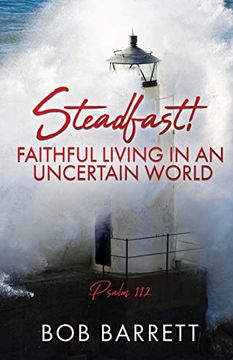 portada Steadfast! Faithful Living in an Uncertain World (en Inglés)