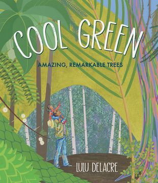 portada Cool Green: Amazing, Remarkable Trees (en Inglés)