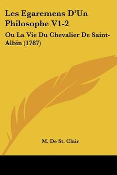 portada les egaremens d'un philosophe v1-2: ou la vie du chevalier de saint-albin (1787) (en Inglés)