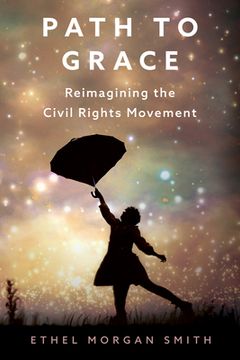portada Path to Grace: Reimagining the Civil Rights Movement (en Inglés)