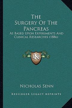 portada the surgery of the pancreas: as based upon experiments and clinical researches (1886)