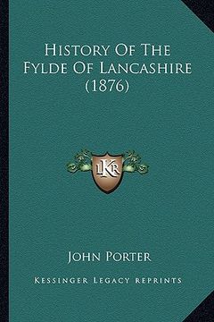 portada history of the fylde of lancashire (1876) (en Inglés)