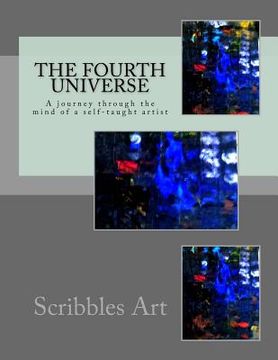portada The Fourth Universe: A journey through the mind of a self-taught artist (en Inglés)
