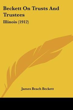 portada beckett on trusts and trustees: illinois (1912) (in English)