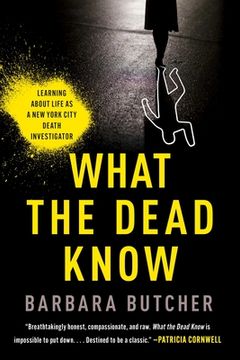 portada What the Dead Know: Learning About Life as a new York City Death Investigator (en Inglés)