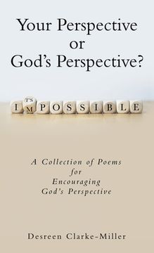 portada Your Perspective or God's Perspective?: A Collection of Poems for Encouraging God's Perspective (en Inglés)