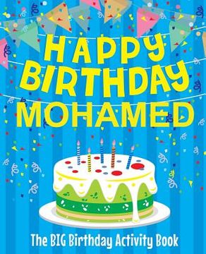 portada Happy Birthday Mohamed - The Big Birthday Activity Book: Personalized Children's Activity Book (en Inglés)