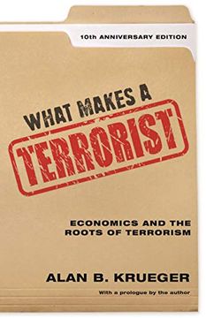 portada What Makes a Terrorist: Economics and the Roots of Terrorism - 10Th Anniversary Edition (en Inglés)