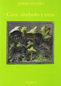 portada Caza, Símbolo y Eros (Ensayos de Arte y Estudios) (in Spanish)