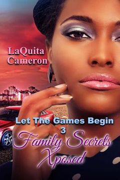 portada Let The Games Begin III: Family Secrets Exposed