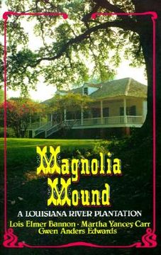 portada magnolia mound: a louisiana river plantation (in English)
