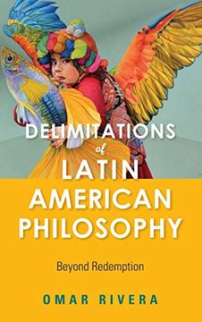 portada Delimitations of Latin American Philosophy: Beyond Redemption (World Philosophies) (in English)