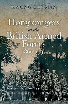 portada Hongkongers in the British Armed Forces, 1860-1997 (in English)