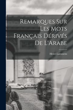 portada Remarques sur Les mots Français Dérivés de L'Arabe (in French)