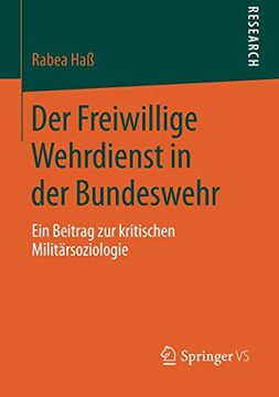 portada Der Freiwillige Wehrdienst in der Bundeswehr: Ein Beitrag zur Kritischen Militärsoziologie (en Alemán)