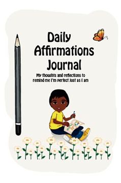 portada Daily Affirmations Journal: A Journal to Help Kids Practice Positive Thinking and Seeing the Value in Themselves (en Inglés)
