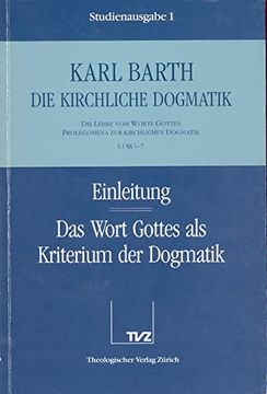portada Karl Barth: Die Kirchliche Dogmatik. Studienausgabe: Band 1: I.1 1-7: Das Wort Gottes ALS Kriterium Der Dogmatik. (en Alemán)