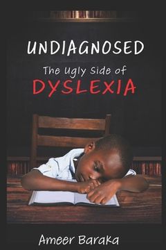 portada Undiagnosed: The Ugly Side of Dyslexia (en Inglés)