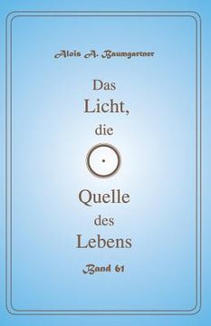 portada Das Licht, die Quelle des Lebens - Band 61 (in German)