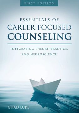 portada Essentials of Career Focused Counseling: Integrating Theory, Practice, and Neuroscience (in English)