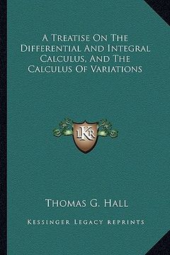 portada a treatise on the differential and integral calculus, and the calculus of variations (en Inglés)