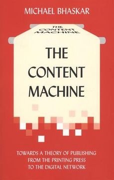 portada The Content Machine: Towards a Theory of Publishing from the Printing Press to the Digital Network (Anthem Publishing Studies) (en Inglés)