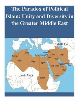 portada The Paradox of Political Islam: Unity and Diversity in the Greater Middle East (en Inglés)