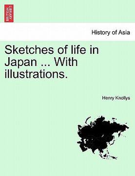 portada sketches of life in japan ... with illustrations. (in English)