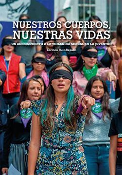 portada Nuestros Cuerpos, Nuestras Vidas: Un Acercamiento a la Violencia Sexual en la Juventud: 9 (Col. Estudis de Violència de Gènere) (in Spanish)