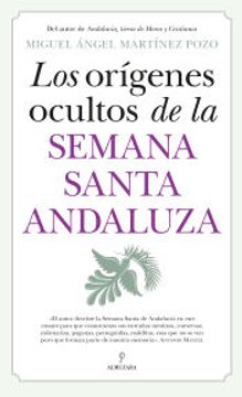 portada Los Origenes Ocultos de la Semana Santa Andaluza