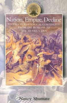 portada nation, empire, decline: studies in rhetorical continuity from the romans to the modern era (en Inglés)