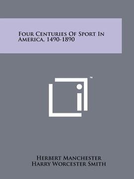 portada four centuries of sport in america, 1490-1890 (in English)