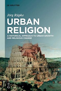 portada Urban Religion: A Historical Approach to Urban Growth and Religious Change [Soft Cover ] (en Inglés)