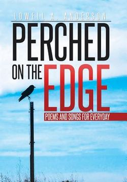 portada Perched on the Edge: Poems and Songs for Everyday (en Inglés)