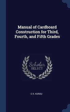 portada Manual of Cardboard Construction for Third, Fourth, and Fifth Grades (en Inglés)
