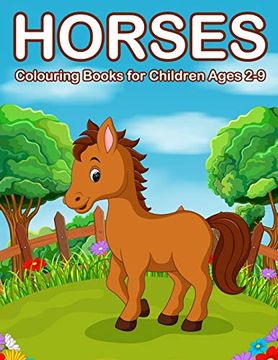 portada Horses Colouring Books for Children Ages 2-9: Cute Horse and Pony Colouring Books for Girls and Boys (Kids Coloring Book) (in English)