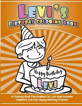 portada Levi's Birthday Coloring Book Kids Personalized Books: A Coloring Book Personalized for Levi that includes Children's Cut Out Happy Birthday Posters (en Inglés)