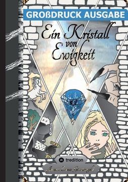 portada Ein Kristall von Ewigkeit: - Das gereimte Buch / Die kleine Hexe Flix macht sich auf die Reise - denn die Oberhexe hat sich als böse entpuppt. / (in German)