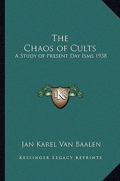 portada the chaos of cults: a study of present day isms 1938 (in English)
