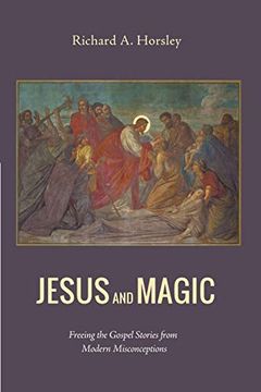 portada Jesus and Magic: Freeing the Gospel Stories From Modern Misconceptions (en Inglés)