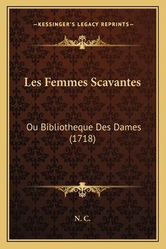 portada Les Femmes Scavantes: Ou Bibliotheque Des Dames (1718) (en Francés)