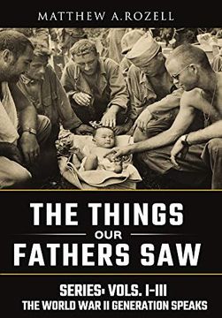 portada World war ii Generation Speaks: The Things our Fathers saw Series, Vols. 1-3 (1) (en Inglés)