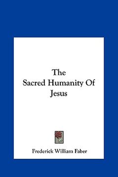 portada the sacred humanity of jesus the sacred humanity of jesus (en Inglés)