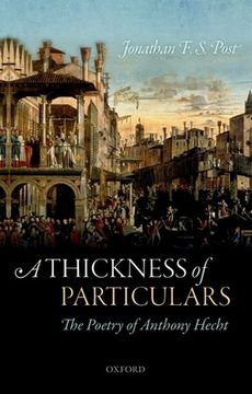 portada A Thickness of Particulars: The Poetry of Anthony Hecht (en Inglés)