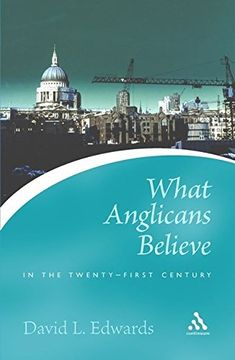 portada What Anglicans Believe in the Twenty-first Century (Continuum Icons Series)