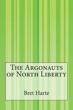 portada The Argonauts of North Liberty (en Inglés)