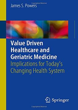 portada Value Driven Healthcare and Geriatric Medicine: Implications for Today's Changing Health System (in English)