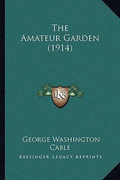 portada the amateur garden (1914) (en Inglés)