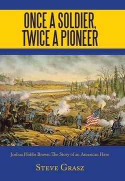 portada Once a Soldier, Twice a Pioneer: Joshua Hobbs Brown the Story of an American Hero (en Inglés)